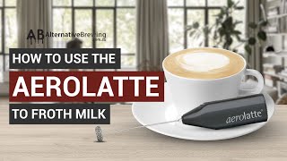 How To Use the AeroLatte To Froth Milk [upl. by Aurelius]