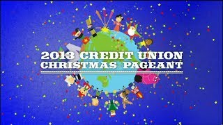 2013 Credit Union Christmas Pageant [upl. by Egbert]