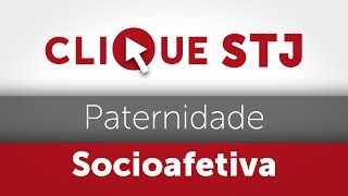 Clique STJ  Paternidade Socioafetiva 05102018 [upl. by Nhguaval]