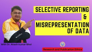 Selective Reporting amp Misrepresentation of Data  eSupport for Research  2022  Dr Akash Bhoi [upl. by Garvy118]