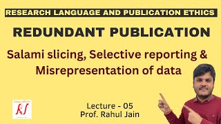 Redundant Publications  Salami Slicing  Selective Reporting  Misrepresentation of Data  L  05 [upl. by Derdlim]