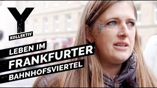 Zwischen Junkies und Hipstern Leben im Frankfurter Bahnhofsviertel [upl. by Akela]